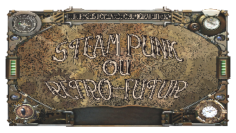 steam punk , retro futur , jule vernien , époque victorienne